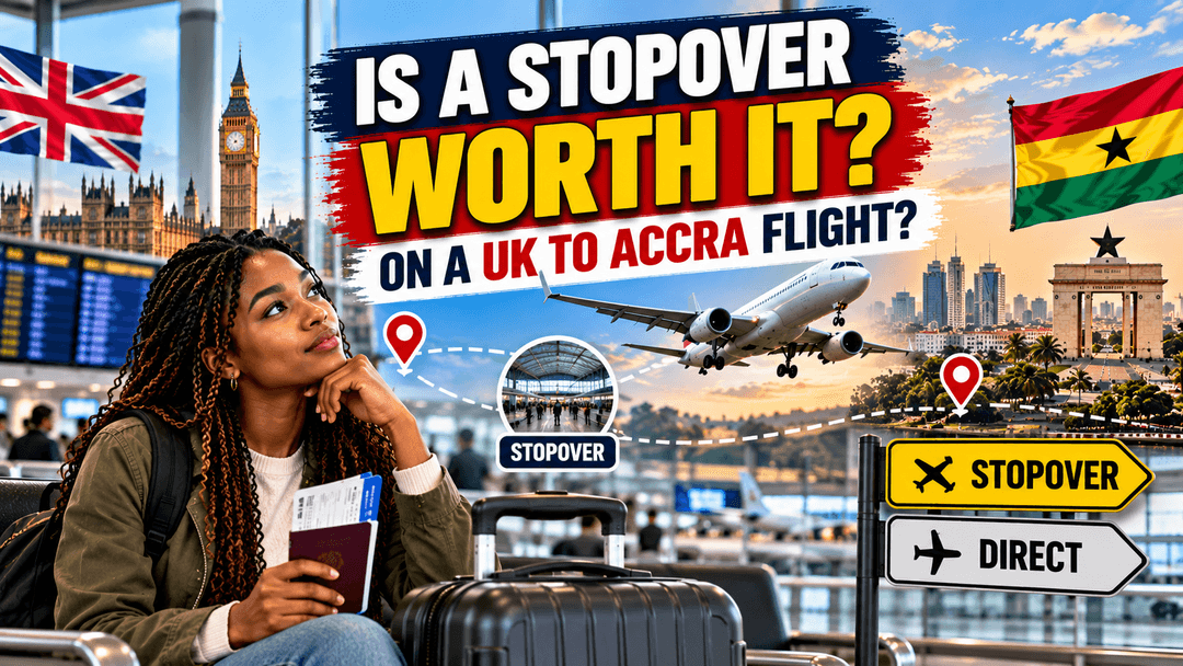 Is a Stopover Worth It on a UK to Accra Flight?