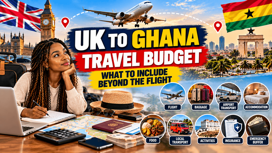 How Much Should You Budget for a UK to Ghana Trip Beyond the Flight?