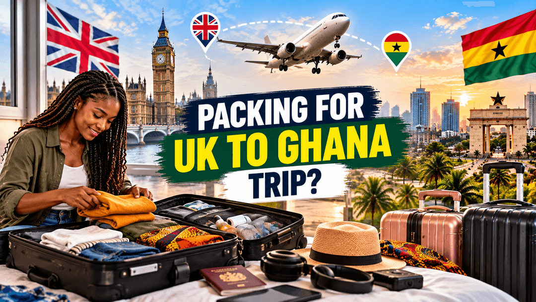What Baggage Should You Take on a UK to Ghana Trip?